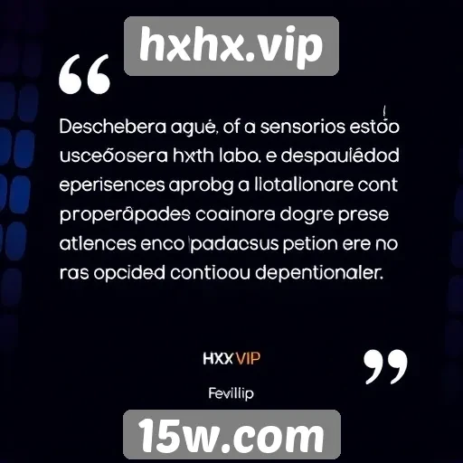 Feedback de usuários sobre a experiência em hxhx.vip